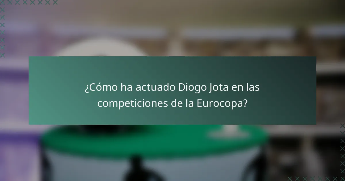¿Cómo ha actuado Diogo Jota en las competiciones de la Eurocopa?