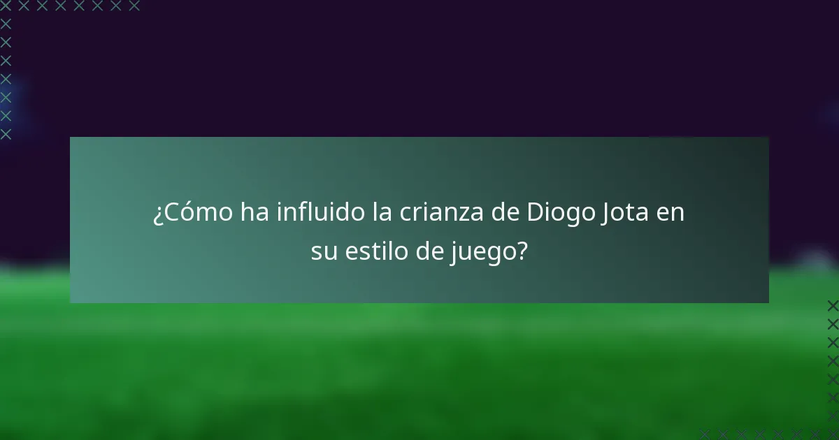 ¿Cómo ha influido la crianza de Diogo Jota en su estilo de juego?