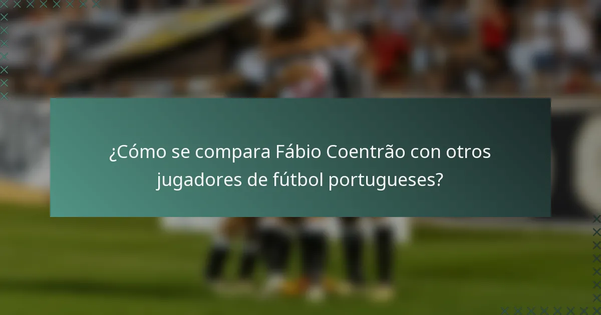 ¿Cómo se compara Fábio Coentrão con otros jugadores de fútbol portugueses?