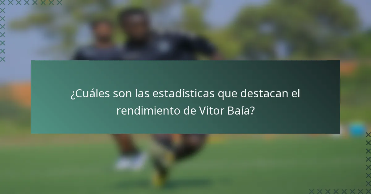 ¿Cuáles son las estadísticas que destacan el rendimiento de Vitor Baía?