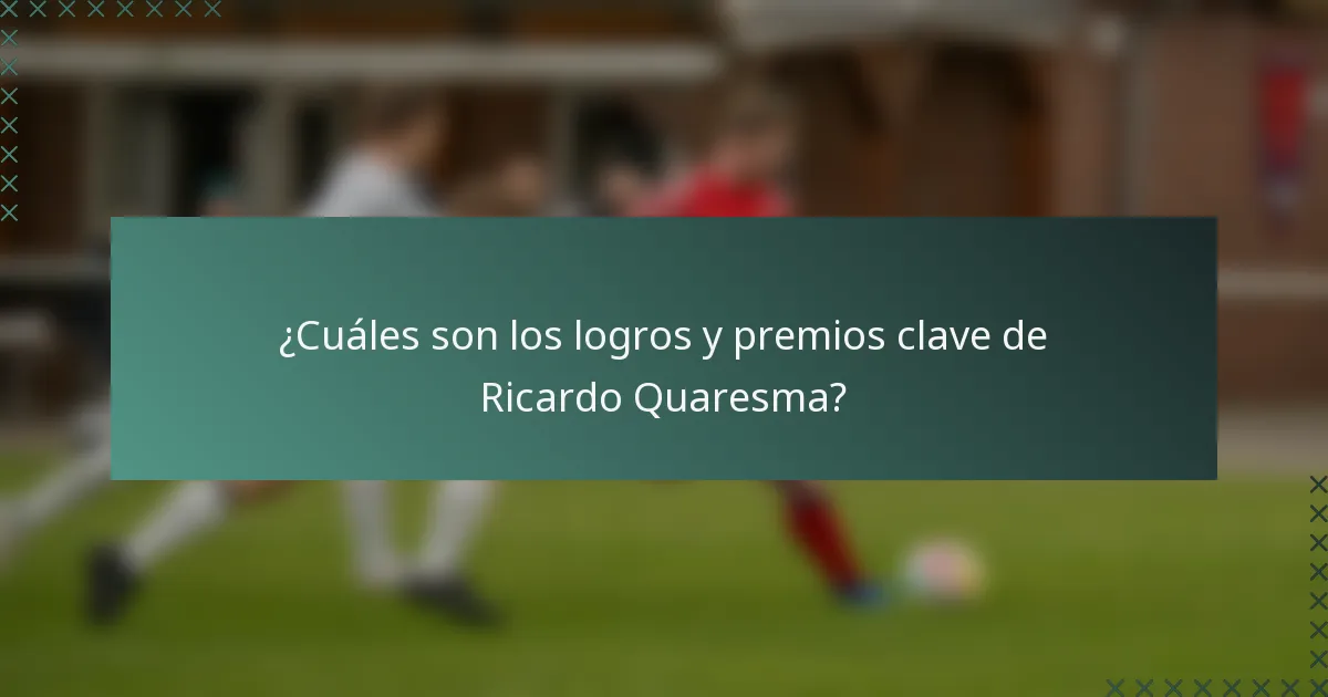 ¿Cuáles son los logros y premios clave de Ricardo Quaresma?