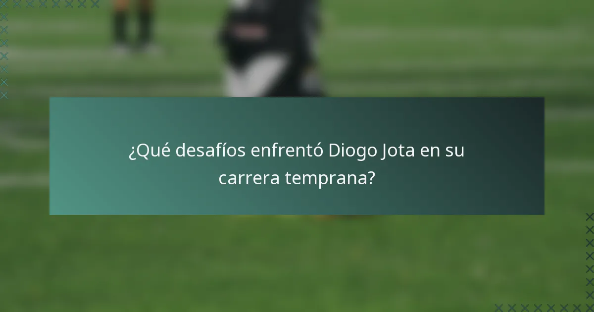 ¿Qué desafíos enfrentó Diogo Jota en su carrera temprana?