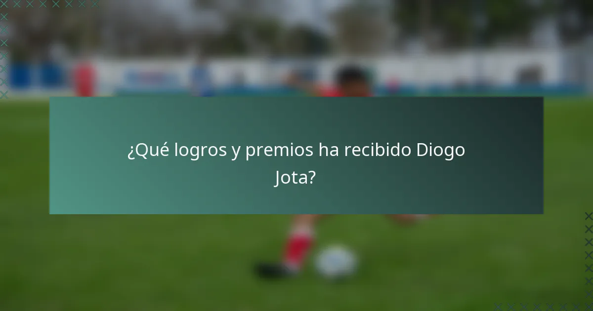 ¿Qué logros y premios ha recibido Diogo Jota?